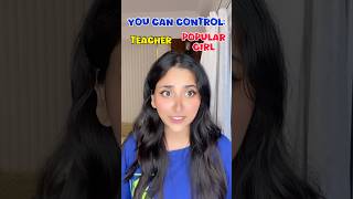 You Can Control your Teacher or Popular Girl funnyshorts ytshorts shorts [upl. by Menedez668]