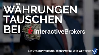 Währung tauschen bei Interactive Brokers  So einfach gehts [upl. by Ilellan]