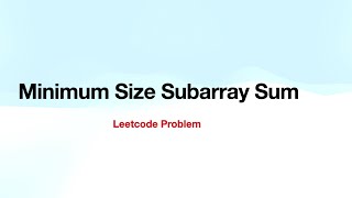 Minimum Size Subarray Sum [upl. by Cleavland]