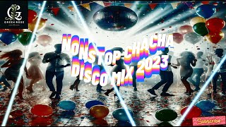 NONSTOP CHACHA DISCO REMIX [upl. by Eelrebma]