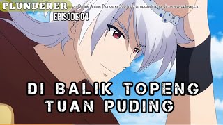 PLUNDERER EPISODE 04 SUB INDO [upl. by Nnylekoorb]