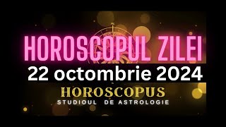 Horoscopul Zilei  22 octombrie 2024  HOROSCOPUS [upl. by Hillier671]