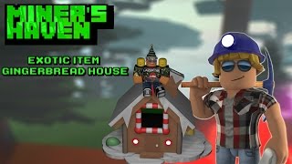 Miners Haven Exotic item Gingerbread House [upl. by Bel]