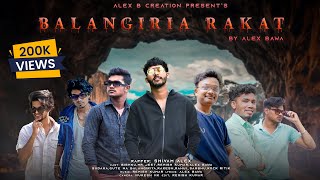 Balangiria Rakat  Official Music Video  Full Video  Sambalpuri Rap Song  Alex B Creation [upl. by Yblek]