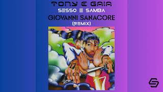 Tony Effe Gaia  Sesso e Samba  Giovanni Sanacore Remix [upl. by Anhaj969]