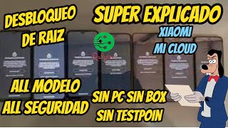 Desbloqueo Xiaomi Mi Cloud de Raiz by Servidor Todos los modelos amp seguridades Modo Clean y Lost [upl. by Airehtfele]