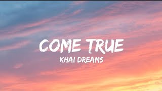 Khai Dreams  Come True Lyrics ft Forrest [upl. by Catherine516]