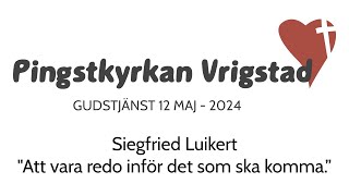 Gudstjänst Pingstkyrkan Vrigstad 12 MAJ 2024 [upl. by Ythomit967]