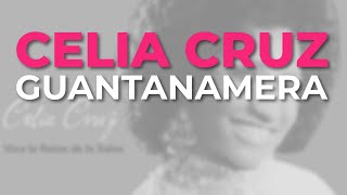 Celia Cruz  Guantanamera Audio Oficial [upl. by Burnight]