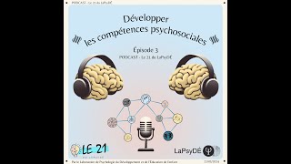 Développer les compétences psychosociales  Le Podcast du 21 3 [upl. by Chara727]