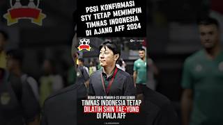 PSSI konfirmasi coach Shin TaeYong tetap akan memimpin timnas Indonesia di ajang Piala AFF 2024 [upl. by Nylrac]