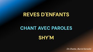 REVES DENFANTS  PAROLES Lyrics SHYM HQ [upl. by Aramahs]