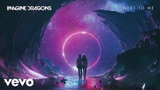 Imagine Dragons  Next To Me Audio [upl. by Fawcette]