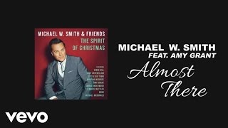 Michael W Smith  Almost There Lyric Video ft Amy Grant [upl. by Malvia820]