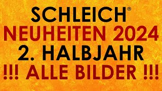 Schleich ® alle Neuheiten 2024 News 2 Halbjahr mit allen Bildern  Juli bis Dezember [upl. by Ardyce]