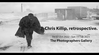 CAMERA Exhibitions Chris Killip retrospective The Photographers Gallery [upl. by Necyrb]