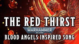 The Red Thirst  A Warhammer 40k Blood Angels Inspired Song warhammer [upl. by Atirabrab]