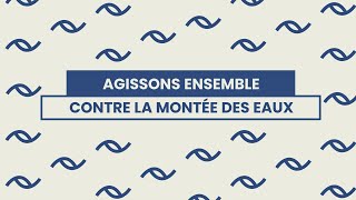 Agissons ensemble contre la montée des eaux [upl. by Boucher792]