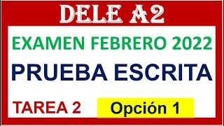 EXAMEN OFICIAL DELE A2 FEBRERO 2022 PRUEBA ESCRITA TAREA 2 [upl. by Kirbie338]