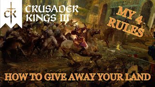 My 4 Rules for Giving Land Away in Crusader Kings 3 CK3 Land Distribution Guide [upl. by Nesnaj]