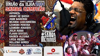 União da Ilha 2024  CLIPE SAMBA CAMPEÃO André de Souza John Bahiense e cia [upl. by Otilesoj130]