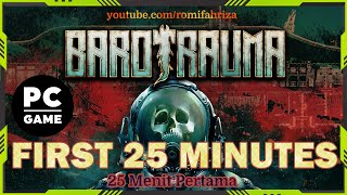 Barotrauma PC Games  First 25 Minutes Gameplay  4K [upl. by Drewett28]