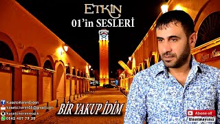 ETKİN  BİR YAKUP İDİM 2022 ÇOK GÜZEL BİR ESER [upl. by Nnaitak417]