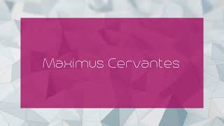 Maximus Cervantes  appearance [upl. by Jb913]