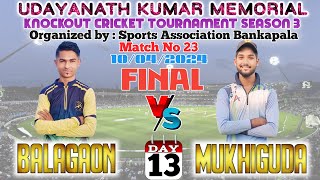 🔴Live 🔴 Final । MUKHIGUDA vs BALAGAON । Udayanath Kumar Memorial Season 3 । [upl. by Nawk]