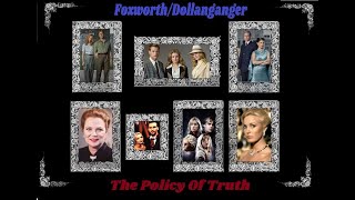 FoxworthDollanganger The Policy Of Truth [upl. by Holtorf606]