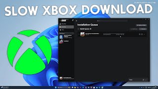 How To Fix Slow Xbox PC App Download Speeds in Windows 11 [upl. by Eceerehs]