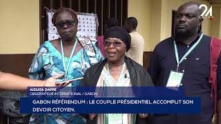 GABON RÉFÉRENDUM CONSTITUTIONNEL  LE COUPLE PRÉSIDENTIEL ACCOMPLIT SON DEVOIR CITOYEN [upl. by Renado]