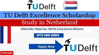 Delft University of TechnologyStudy in Netherlands Benefits Eligibility Criteria How to Apply [upl. by Ettolrahc]