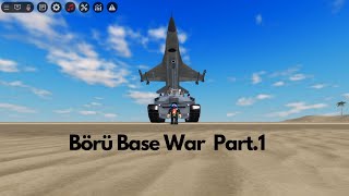 Börü Base War 1 [upl. by Etiuqram139]