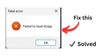 Fix Failed To Load IL2CPP Fatal Error step by step [upl. by Assi]