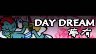 DAY DREAM 「夢有 ＬＯＮＧ」 [upl. by Perot]