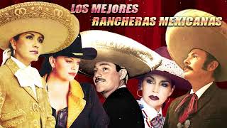 100 RANCHERAS MEXICANAS INOLVIDABLES  LAS MEJORES RANCHERAS MEXICANAS DE TODOS LOS TIEMPOS [upl. by Rezeile]