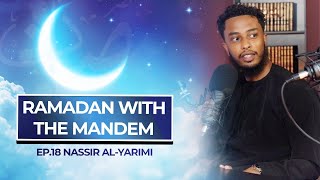 Ep18 Nasser alYarimi The BEST Episode So Far  Ramadan With The Mandem [upl. by Aninahs]