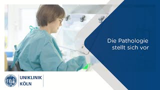 Die Pathologie stellt sich vor  Uniklinik Köln [upl. by Yderf]