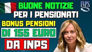 🚨BUONE NOTIZIE PER I PENSIONATI BONUS PENSIONI DI 155 EURO IN ARRIVO DA INPS A BREVE [upl. by Eicirtap362]