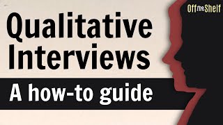 Qualitative Interviews A HowTo Guide to Interviewing in Social Science  Off the Shelf 8 [upl. by Niram]