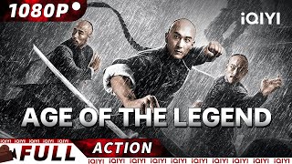 【ENG SUB】Age of the Legend  Martial Arts  New Chinese Movie  iQIYI Action Movie [upl. by Drew]