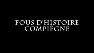 Trailer Fous dHistoire Compiègne 2024 [upl. by Aitat]