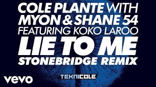 Lie to Me with Myon amp Shane 54 feat Koko LaRoo StoneBridge Remix Audio [upl. by Meelak]