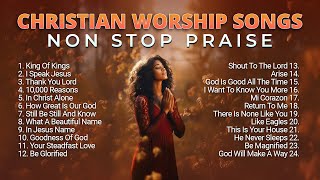 Best Christian Worship Songs Non Stop Praise Playlist 2023 [upl. by Corsiglia243]