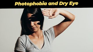 Photophobia amp Dry Eye What You Need To Know [upl. by Ruvolo]