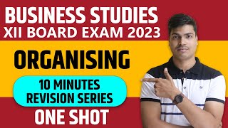 Organising  ONE SHOT  Class 12 Business studies Board exam 2023  Complete revision in 10 Minutes [upl. by Eugaet]