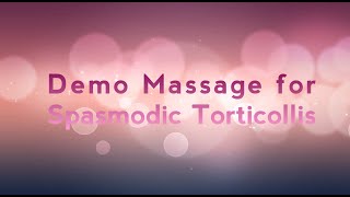 Spasmodic Torticollis Massage Demo [upl. by Osi500]