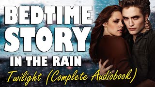 Twilight Complete Audiobook with rain sounds  Relaxing ASMR Bedtime Story British Male Voice [upl. by Gnem]