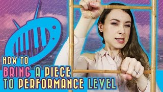 How to Bring A Piece to Performance Level [upl. by Noloc]